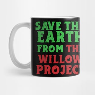 Stop Willow Project, save the earth from the Willow Project Mug